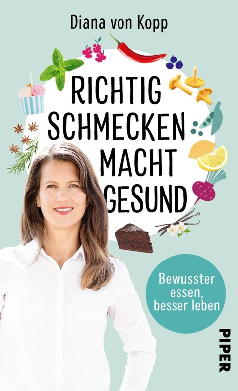 Richtig schmecken macht gesund - Diana Von Kopp