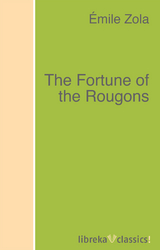 The Fortune of the Rougons - Émile Zola