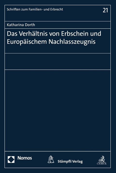 Das Verhältnis von Erbschein und Europäischem Nachlasszeugnis - Katharina Dorth