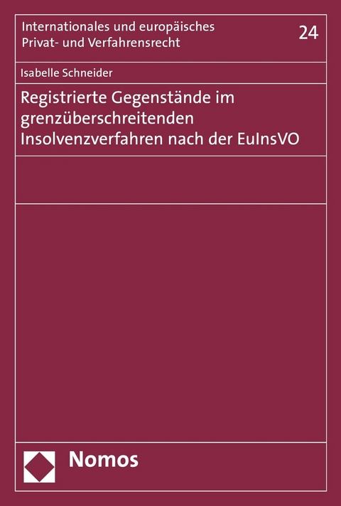 Registrierte Gegenstände im grenzüberschreitenden Insolvenzverfahren nach der EuInsVO - Isabelle Schneider