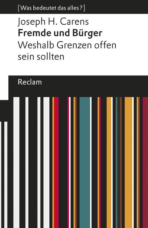 Fremde und Bürger. Weshalb Grenzen offen sein sollten - Joseph H. Carens