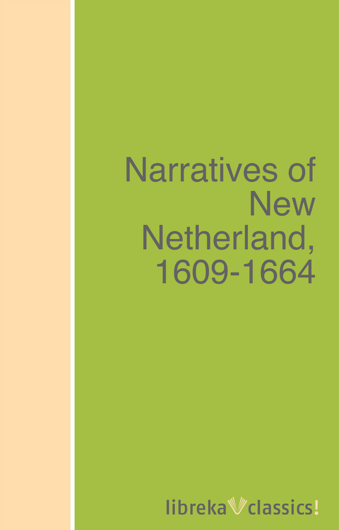 Narratives of New Netherland, 1609-1664 - 