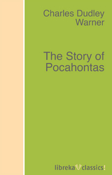 The Story of Pocahontas - Charles Dudley Warner