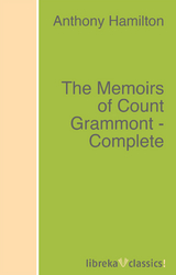 The Memoirs of Count Grammont - Complete - Anthony Hamilton