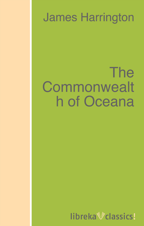 The Commonwealth of Oceana - James Harrington