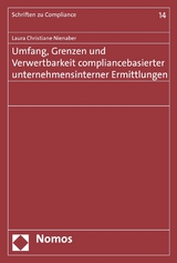 Umfang, Grenzen und Verwertbarkeit compliancebasierter unternehmensinterner Ermittlungen - Laura Christiane Nienaber