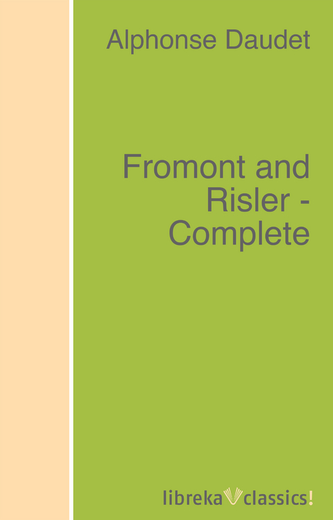 Fromont and Risler - Complete - Alphonse Daudet