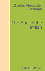 The Soul of the Indian - Charles Alexander Eastman