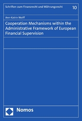 Cooperation Mechanisms within the Administrative Framework of European Financial Supervision - Ann-Katrin Wolff