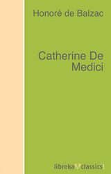 Catherine De Medici - Honoré de Balzac