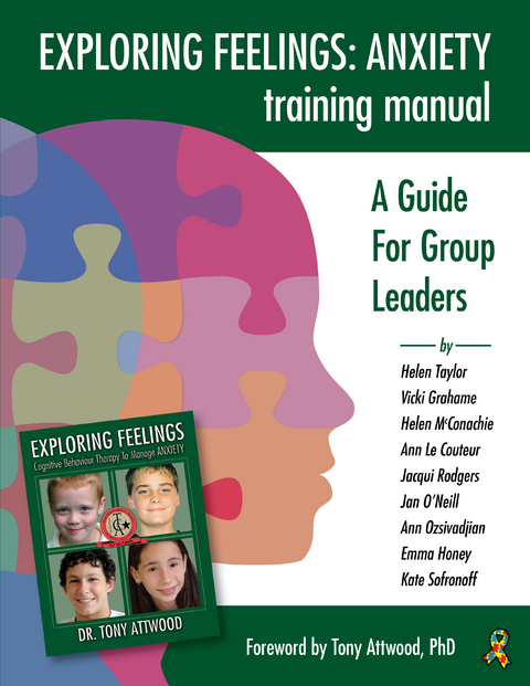 Exploring Feelings Anxiety Training Manual - Helen Taylor, Vicki Grahame, Helen McConachie, Ann LeCoutuer, Jacqui Rodgers, Jan O'Neil, Ann Ozsivadjian, Emma Honey