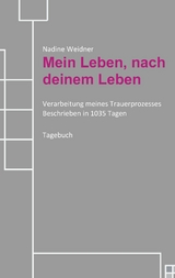 Mein Leben, nach deinem Leben - Nadine Weidner