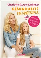 Gesundheit? Ein Kinderspiel! -  Charlotte Karlinder,  June Karlinder