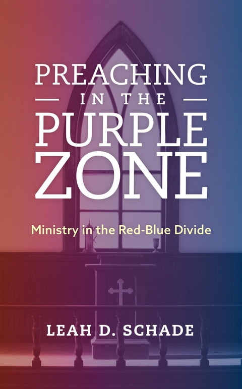 Preaching in the Purple Zone -  Leah D. Schade