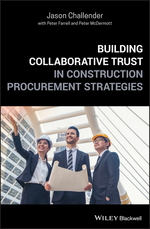 Building Collaborative Trust in Construction Procurement Strategies - Jason Challender, Peter Farrell, Peter McDermott