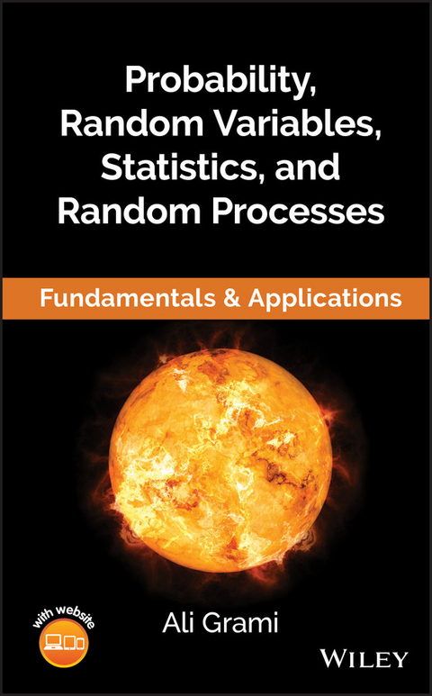 Probability, Random Variables, Statistics, and Random Processes - Ali Grami