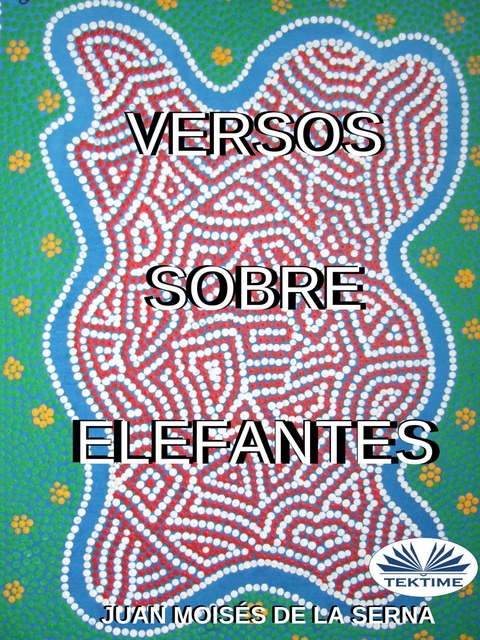 Versos Sobre Elefantes - Juan Moisés De La Serna