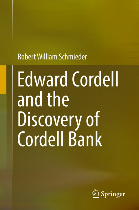 Edward Cordell and the Discovery of Cordell Bank - Robert William Schmieder