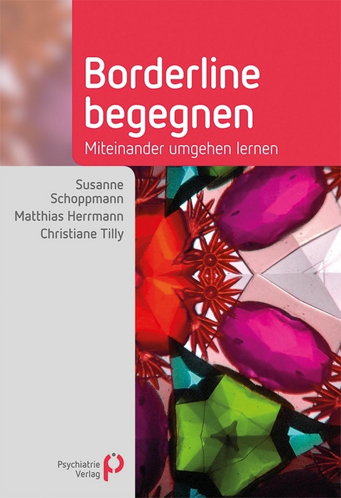 Borderline begegnen - Susanne Schoppmann, Matthias Herrmann, Christiane Tilly