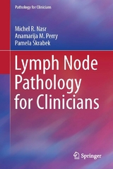 Lymph Node Pathology for Clinicians - Michel R. Nasr, Anamarija M. Perry, Pamela Skrabek