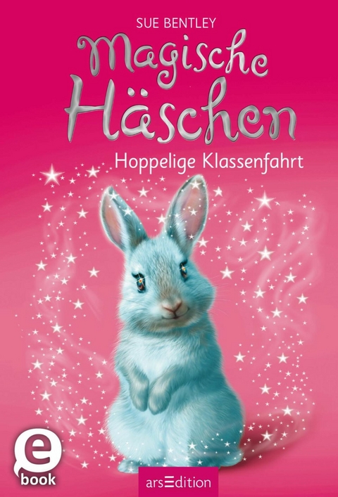 Magische Häschen - Hoppelige Klassenfahrt -  Sue Bentley