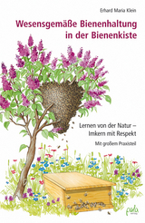 Wesensgemäße Bienenhaltung in der Bienenkiste - Erhard Maria Klein