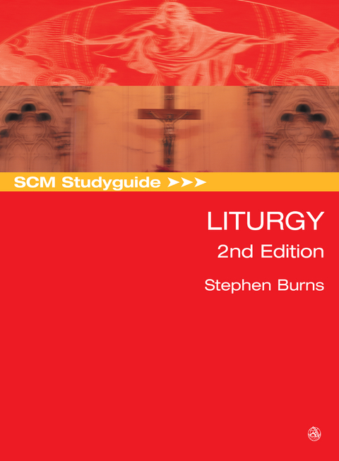 SCM Studyguide: Liturgy, 2nd Edition -  Burns