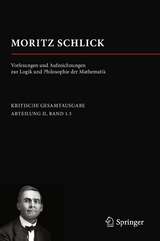 Moritz Schlick. Vorlesungen und Aufzeichnungen zur Logik und Philosophie der Mathematik - 