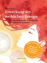 Erweckung der weiblichen Energie - Miranda Gray