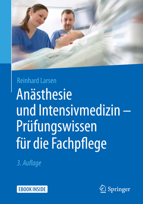 Anästhesie und Intensivmedizin - Prüfungswissen für die Fachpflege - Reinhard Larsen