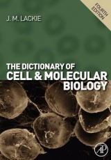 The Dictionary of Cell & Molecular Biology - Lackie, John M.