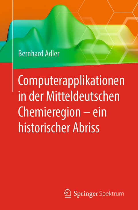 Computerapplikationen in der Mitteldeutschen Chemieregion – ein historischer Abriss - Bernhard Adler