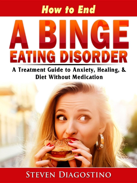 How to End A Binge Eating Disorder - Steven Diagostino