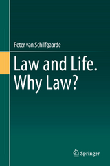 Law and Life. Why Law? - Peter van Schilfgaarde