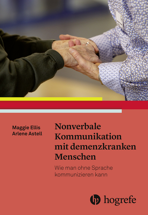 Nonverbale Kommunikation mit demenzkranken Menschen - Maggie Ellis, Arlene Astell