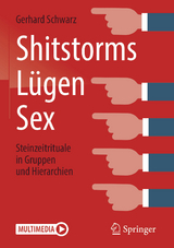 Shitstorms, Lügen, Sex - Gerhard Schwarz