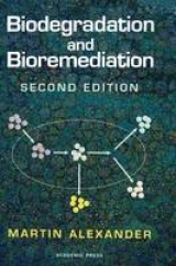 Biodegradation and Bioremediation - Alexander, Martin