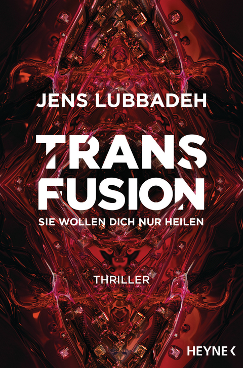 Transfusion - Sie wollen dich nur heilen -  Jens Lubbadeh