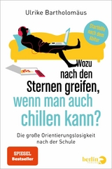 Wozu nach den Sternen greifen, wenn man auch chillen kann? - Ulrike Bartholomäus