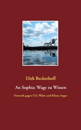 An Sophia: Wage zu Wissen - Dirk Beckerhoff