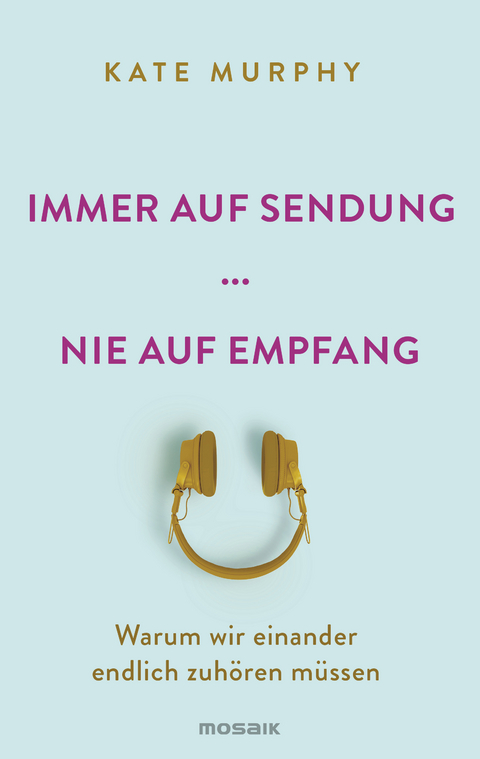 Immer auf Sendung ... nie auf Empfang - Kate Murphy