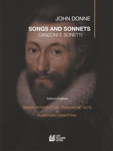 Song and sonnets. Canzoni e sonetti - John Donne