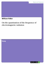 On the quantisation of the frequency of electromagnetic radiation -  William Fidler