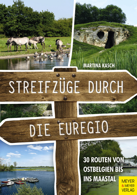 Streifzüge durch die Euregio -  Martina Kasch