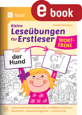 Kleine Leseübungen für Erstleser - Wortebene - Annette Neubauer