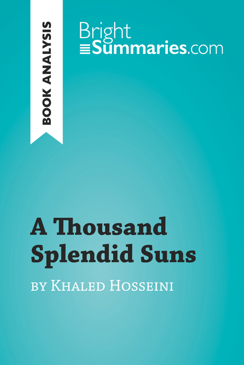 Thousand Splendid Suns by Khaled Hosseini (Book Analysis) -  Bright Summaries