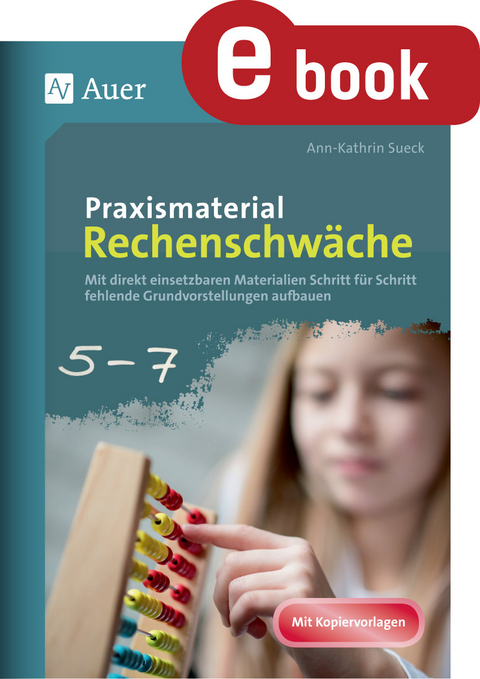 Praxismaterial Rechenschwäche Klassen 5-7 - Ann-Kathrin Sueck