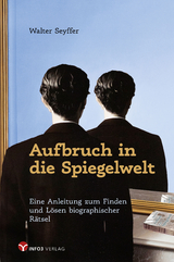 Aufbruch in die Spiegelwelt - Walter Seyffer