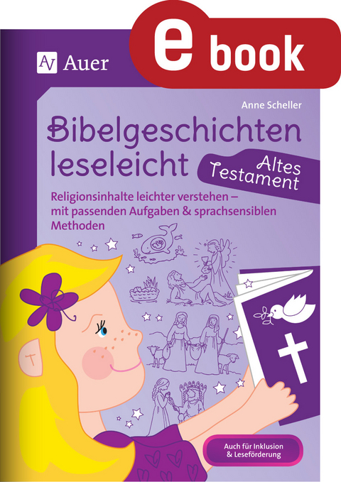 Bibelgeschichten leseleicht - Altes Testament - Anne Scheller