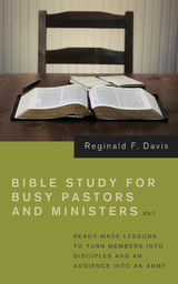 Bible Study for Busy Pastors and Ministers, Volume 2 -  Reginald F. Davis